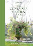 Terrain: Workman Publishing Terrain: The Container Gardening Book