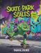 Skate Park Scales: Tradical Colors!: 50 Awesome Skateboard & Graffiti Coloring Pages for Kids Ages 4-8 – Cool Chameleons, Urban Art, and Radical Stunts (Street Style Activity Book)