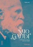 Il mio Gaudí: La biografia scritta dai suoi amici