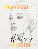 Manifest In Color: Healing