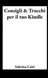 Consigli Libri GmbH Consigli e Trucchi per il tuo Kindle Paperback