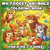 My Forest Animals Coloring Book For Kids 2-5 Ages