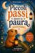 Piccoli passi dentro la paura: Libro di educazione emotiva per bambini dai 6 ai 9 anni: storie della buonanotte e attività pratiche per gestire le emozioni.