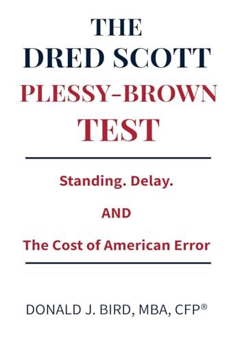 The Dred Scott–Plessy–Brown Test: Standing, Delay, and the Cost of American Error