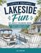 Lakeside Fun: 50 Relaxing Scenes of Lake Life, Family & Summer Escapes