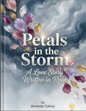 Petals in the Storm: A Love Story Written in Rain: 1
