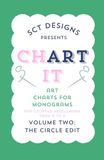 ChART It: Art Charts for Monograms, Volume Two: The Circle Edit: For Charted Needlework from A to Z