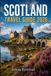SCOTLAND TRAVEL GUIDE 2026