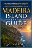 Madeira Island Travel Guide 2026–2027