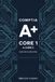CompTIA A+ Get Certified Get Ahead Study Guide: The Comprehensive Master Guide for 220-1201 (Core 1) & 220-1202 (Core 2) - 2026 Edition