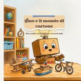 Tino e il mondo di cartone: Una scatola, tanta fantasia e un mondo tutto da creare