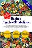 Régime SynchroMétabolique: Le Programme Nutritionnel qui Synchronise Alimentation, Stress, Sommeil et Métabolisme, avec un Plan de 28 Jours, des Recettes Rapides et des Stratégies Anti-Ballonnements