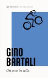 Gino Bartali. L'eroe italiano