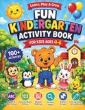 Fun Kindergarten Activity Book for Kids Ages 4-6: 100+ Activities — Alphabet & Number Tracing, Counting, Shapes, Colors, Mazes, Puzzles, Coloring, Drawing & Cut-and-Paste Fun