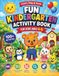 Fun Kindergarten Activity Book for Kids Ages 4-6: 100+ Activities — Alphabet & Number Tracing, Counting, Shapes, Colors, Mazes, Puzzles, Coloring, Drawing & Cut-and-Paste Fun