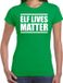 Bellatio Decorations Elf lives matter Kerstshirt / Kerst t-shirt groen voor dames - Kerstkleding / Christmas outfit L