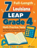 7 Louisiana LEAP 7 Full-Length Grade 4 Math Practice Tests