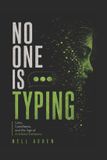 No One Is Typing: Love, Loneliness, and the Age of Artificial Intimacy Paperback