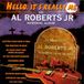Al Roberts, Jr. - Hello, It's Really Me