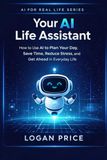 AI for Real Life: Your AI Life Assistant