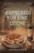 Espresso Independently Published Espresso für eine Leiche: 3