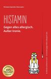 Histamin: Histamin: Gegen alles allergisch. Außer Ironie. Paperback