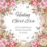 Healing Girl Era: A Cozy Self-Love and Healing Coloring Book for Women