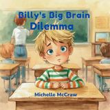 Billy's Big Brain Dilemma