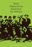 Siete migraciones japonesas en México: 189-1978