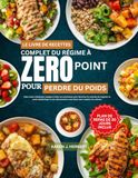 LE LIVRE DE RECETTES COMPLET DU RÉGIME À ZÉRO POINT POUR PERDRE DU POIDS