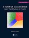A Tour of Data Science: Learn R and Python in Parallel