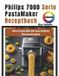 Philips 7000 Serie PastaMaker Rezeptbuch