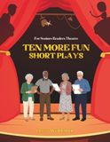 Ten More Fun, Short Plays: For Senior Readers Theatre