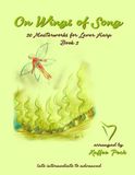 On Wings of Song: 20 Masterworks for Lever Harp, Book 2