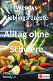Wendys 9783565172122 Wendys Lieblingsrezepte - Alltag ohne Schwere: leicht gekocht und saisonal gedacht
