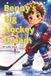 Benny's Big Hockey Dream: A Heartwarming Story About Friendship, Teamwork, and Believing in Yourself