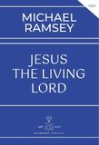 Jesus the Living Lord