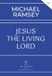 Jesus the Living Lord