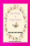 MIS Viajes Fantásticos- Mi Viaje a Fantasía Paperback