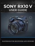Sony Rx10 V User Guide