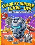 Color By Number Activity Book – LEVEL UP!: 50 Epic Detailed Designs for Tweens & Middle Schoolers (Grades 6–7) Ages 11-13 | Race Cars, Rockets, Robots, Castles & More!