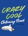 Crazy Cool Coloring Book