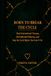 Born to Break the Cycle: Heal Generational Trauma, End Inherited Patterns, and Stop the Cycle Before You Pass It On