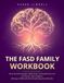 The FASD Family Workbook: Brain-Based Strategies, Daily Tools, and Guided Exercises for Parents and Caregivers Raising a Child with Fetal Alcohol Spectrum Disorder