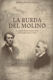 LA RUEDA DEL MOLINO: La saga de Émile Doyère entre Normandía, Paris y Chile