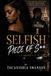 Selfish Piece of Sh*T