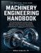 Machinery Libri GmbH Machinery Engineering Handbook: The Practical Field Guide to Machine Design, Engineering Calculations, Elements, Materials, Tolerances, Power ... for Engineers, Machinists & Students