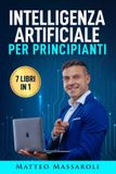 Intelligenza Libri GmbH Intelligenza Artificiale per Principianti - 7 libri in 1