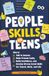 People Skills for Teens: How to Talk to Anyone, Make Friends Easily, Build Confidence, and Develop Strong Social Skills for School, Work, and Life