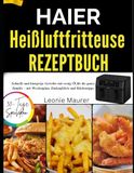 Haier HEIßLUFTFRITTEUSE REZEPTBUCH